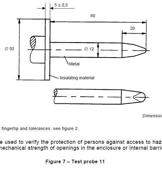 Electric Safety Fig7 Test Finger Probe , Test Probe 11 Of IEC 61032 0